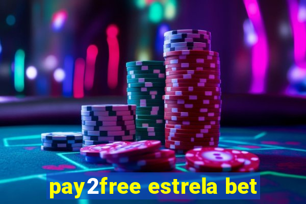 pay2free estrela bet